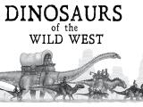 Dinosaurs of the Wild West
